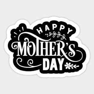 Happy Mother's day, Mother's day gift idea for mom lovers Sticker